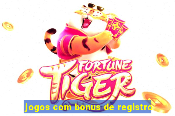 jogos com bonus de registro